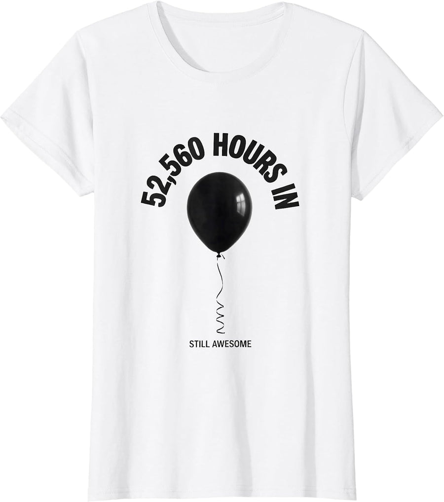Women's 52,560 Hours In, Still Awesome Vintage Retro Birthday Humor T-Shirt - White