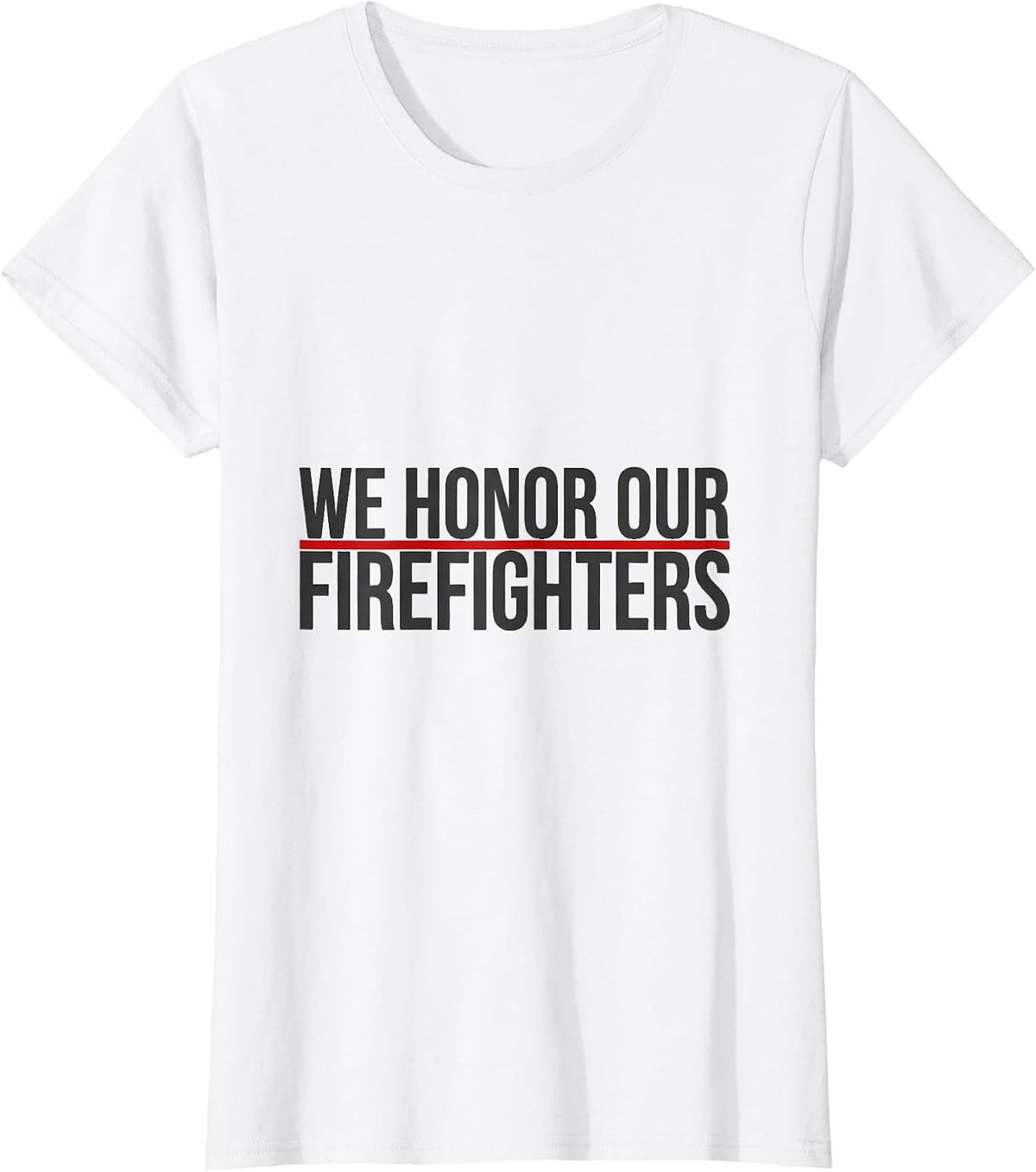 We Honor Our Firefighters Bold Tribute Thin Red Line T-Shirt - White