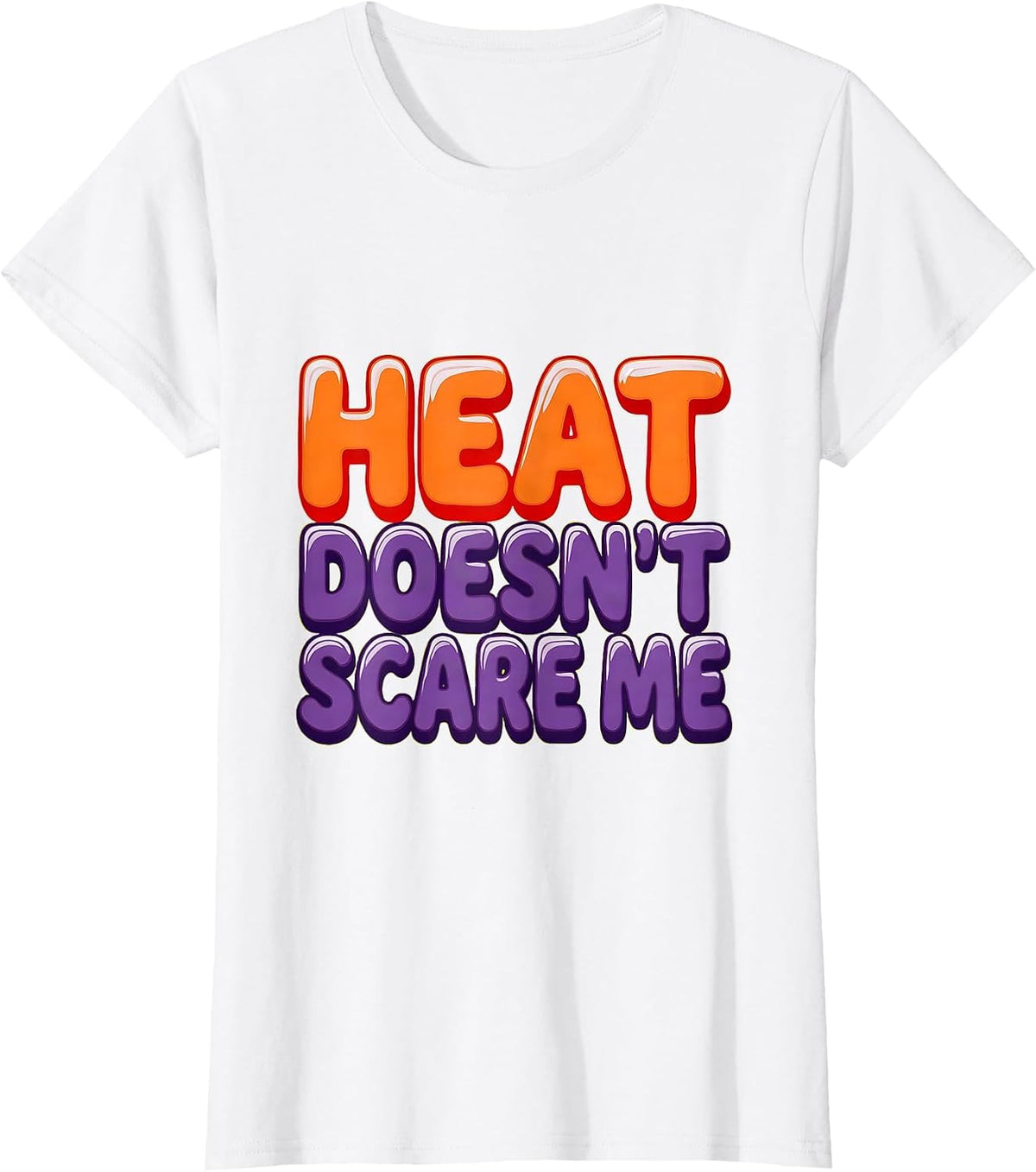 Women's Heat Doesn't Scare Me Firefighter Design T-Shirt - White