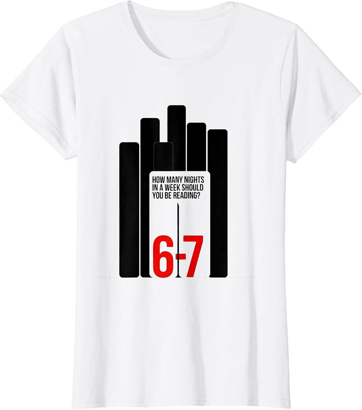 How Many Nights In A Week Should You Be Reading? 6-7 Teacher T-Shirt - White