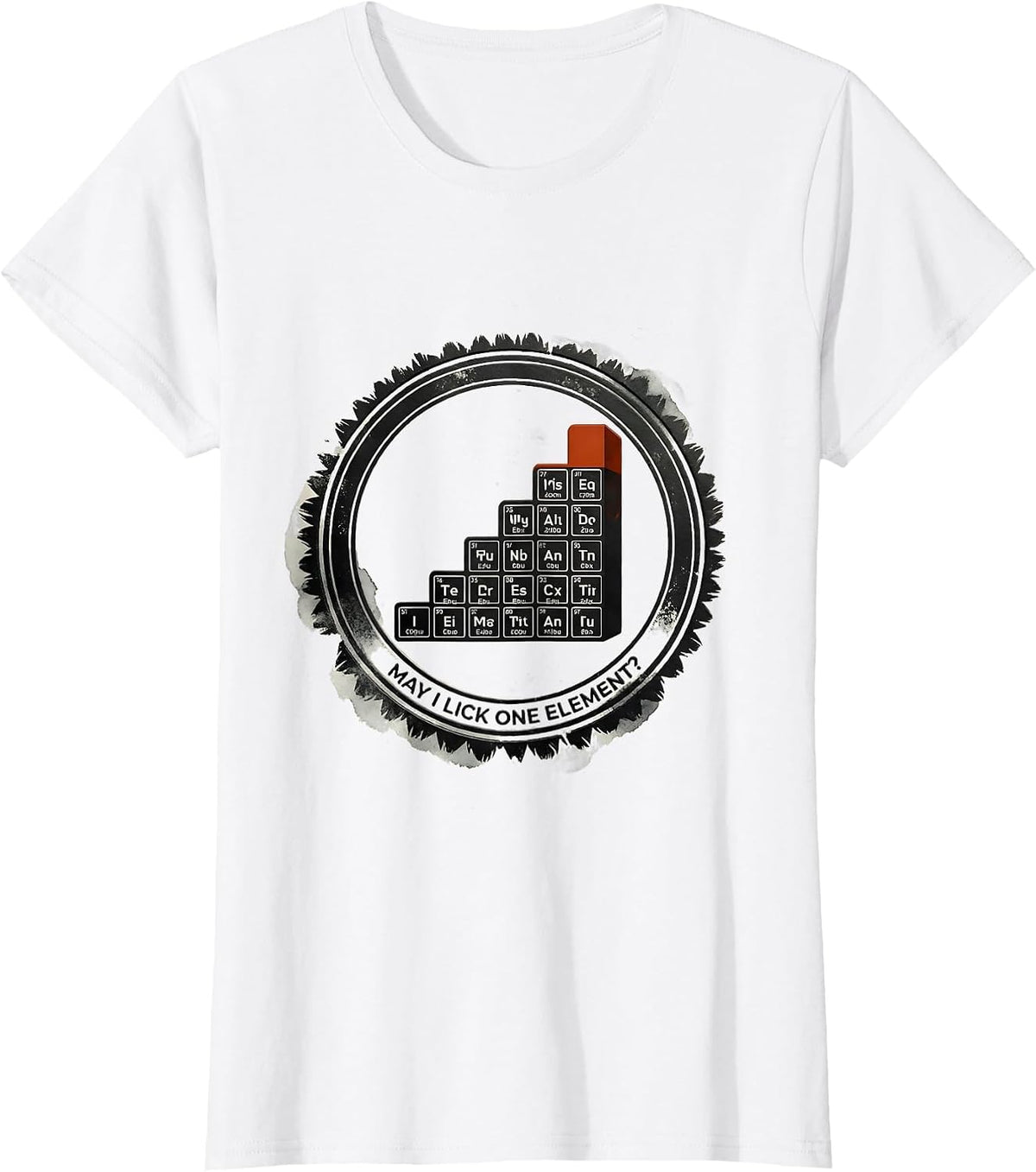 May I Lick One Element Funny Periodic Table Chemistry T-Shirt - White