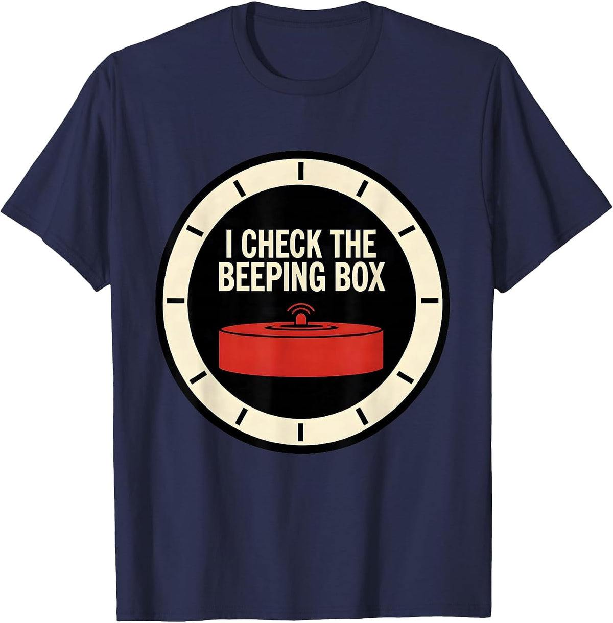 Men's I Check The Beeping Box Funny Firefighter Occupational Humor T-Shirt - Navy Blue