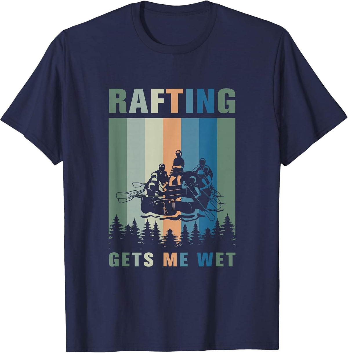Rafting gets me Wet Design for a Rafting and Kayk Fan T-Shirt - Navy Blue