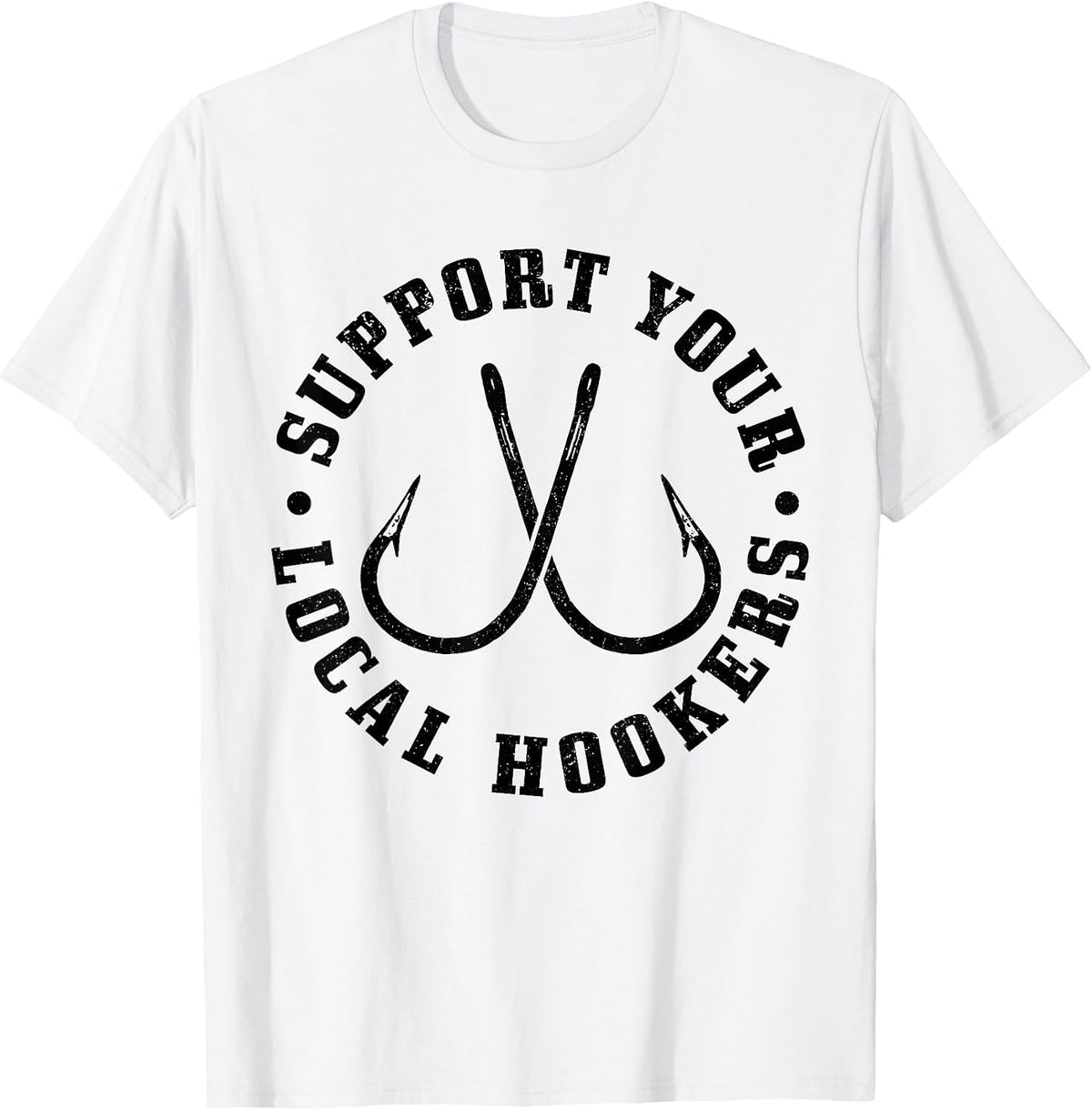 Support Your Local Hookers Fisherman Fish Funny Fishing T-Shirt - White