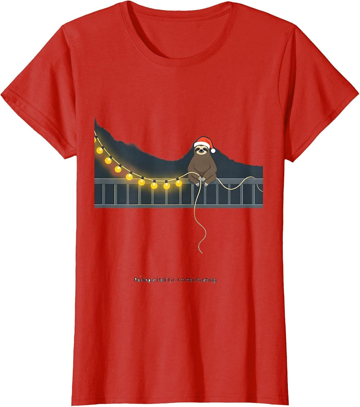 Women's Railing's Half Lit. I'm Not Rushing Funny Sloth Christmas T-Shirt - Red