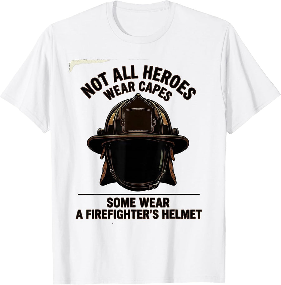 Men's Not All Heroes Wear Capes Some Wear A Firefighter's Helmet T-Shirt - White