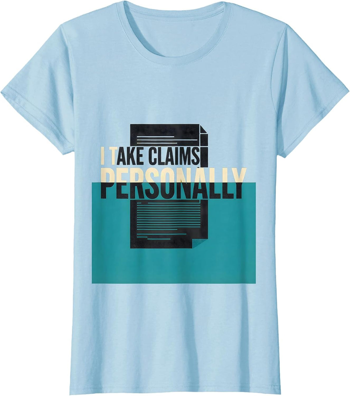 Women's I Take Claims Personally Funny Realtor Real Estate Agent T-Shirt - Baby Blue