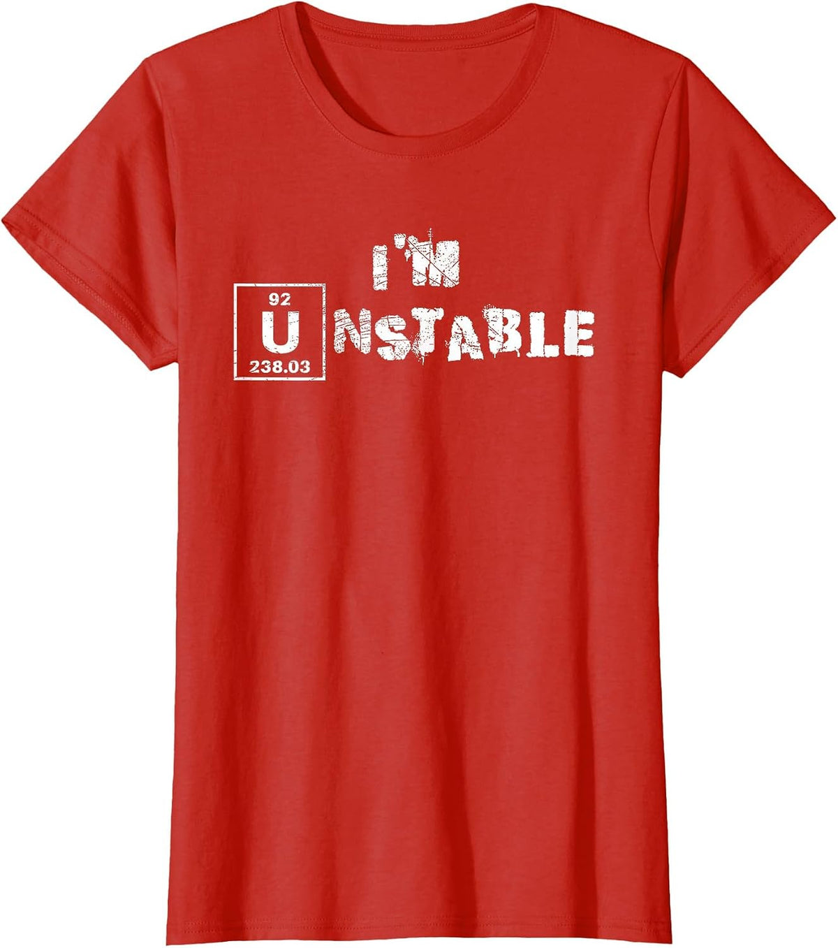 Unstable Nuclear Physics Chemistry Science Uranium Funny T-Shirt - Red