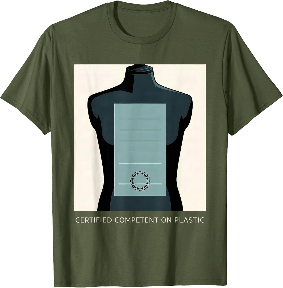 Certified Competent On Plastic Funny EMT Paramedic EMS Gift T-Shirt - Olive Green