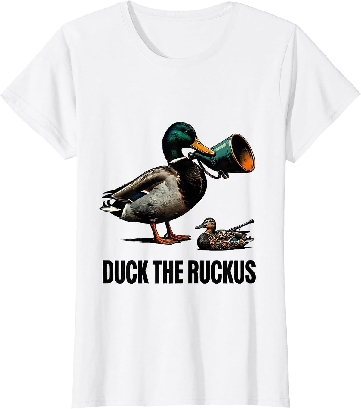 Duck The Ruckus Funny Duck Hunter Waterfowl Hunting Humor T-Shirt - White
