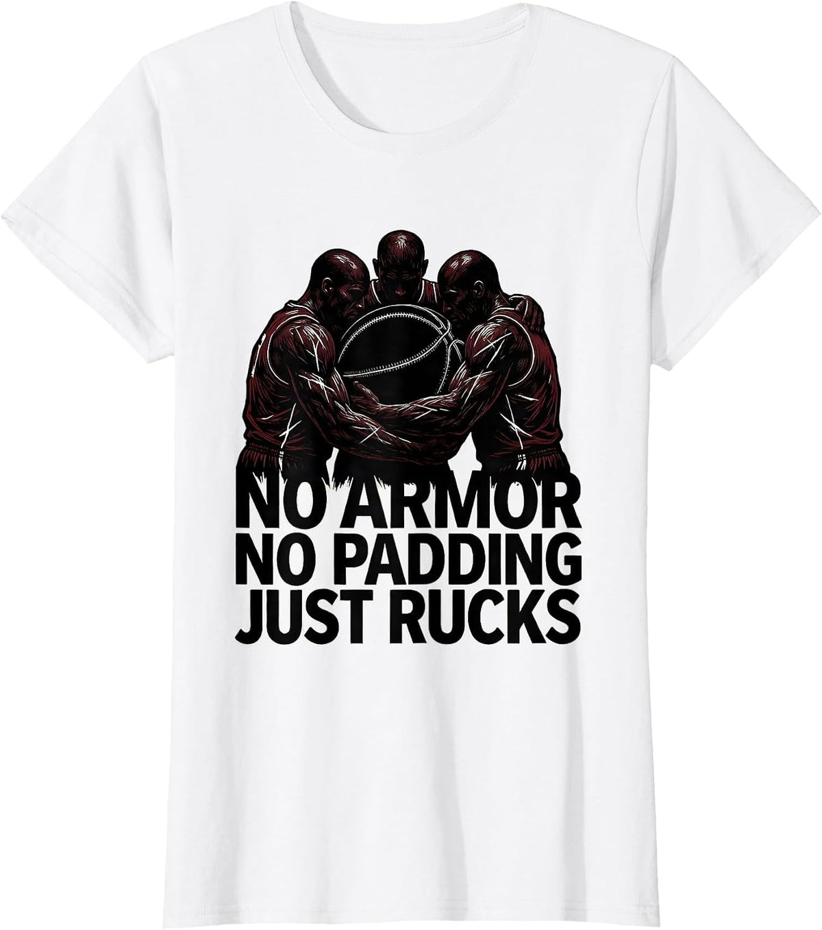 No Armor No Padding Just Rucks Funny Rugby Player Fan T-Shirt - White