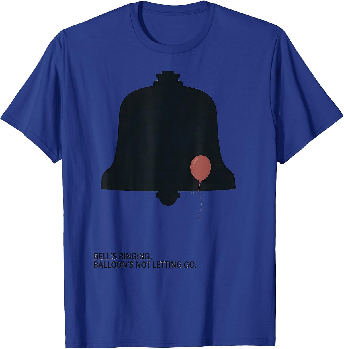 Men's Bell's Ringing Balloon's Not Letting Go Funny Firefighter T-Shirt - Royal Blue