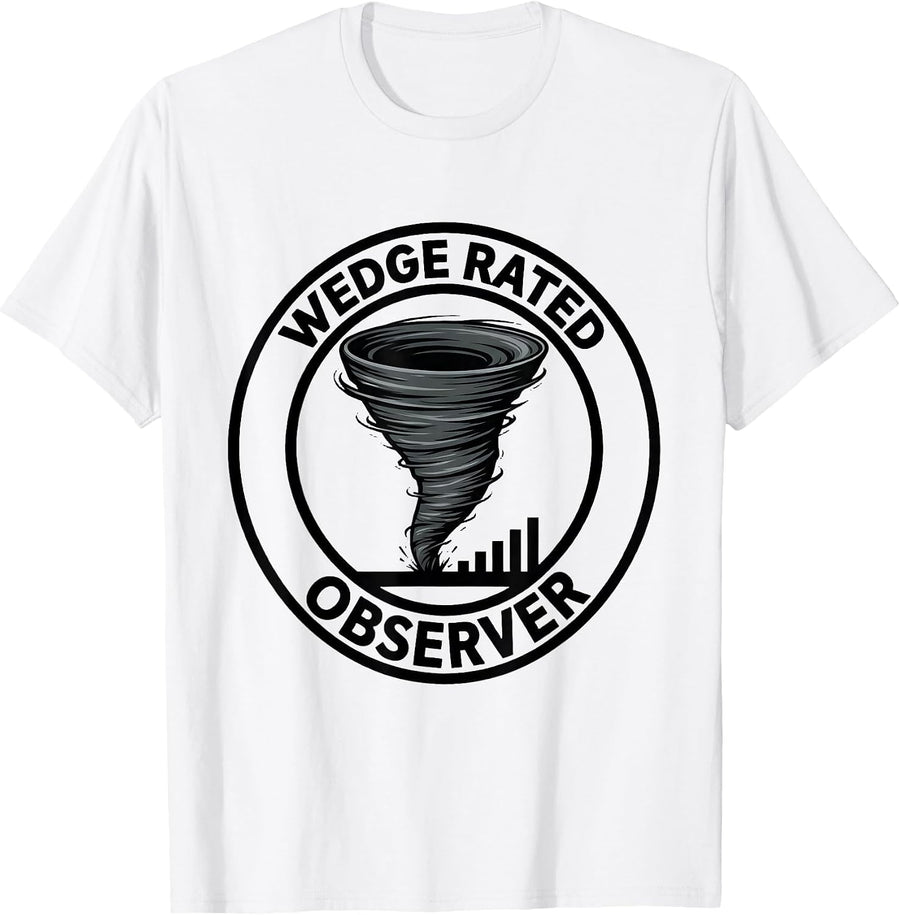 Men's Wedge Rated Observer Funny Storm Chaser Tornado Enthusiast T-Shirt - White