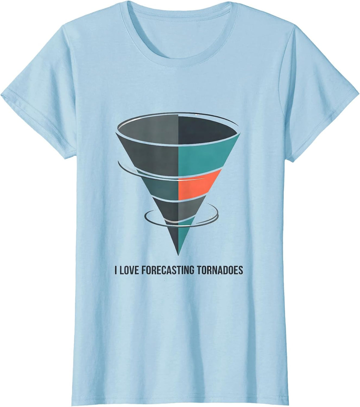 I Love Forecasting Tornadoes Storm Chaser Meteorology T-Shirt - Baby Blue