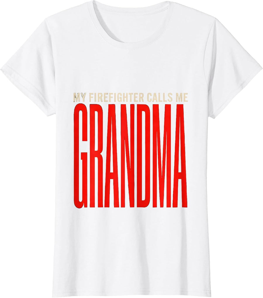 Women's My Firefighter Calls Me Grandma Funny Firefighter Grandma T-Shirt - White