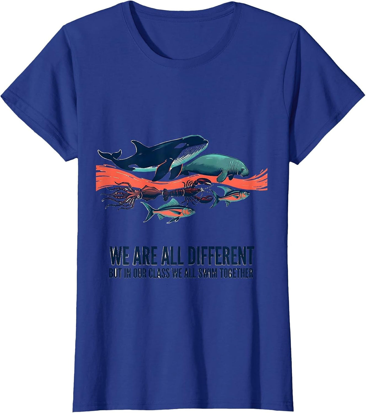 Women's We Are All Different, But In Our Class We All Swim Together T-Shirt - Royal Blue