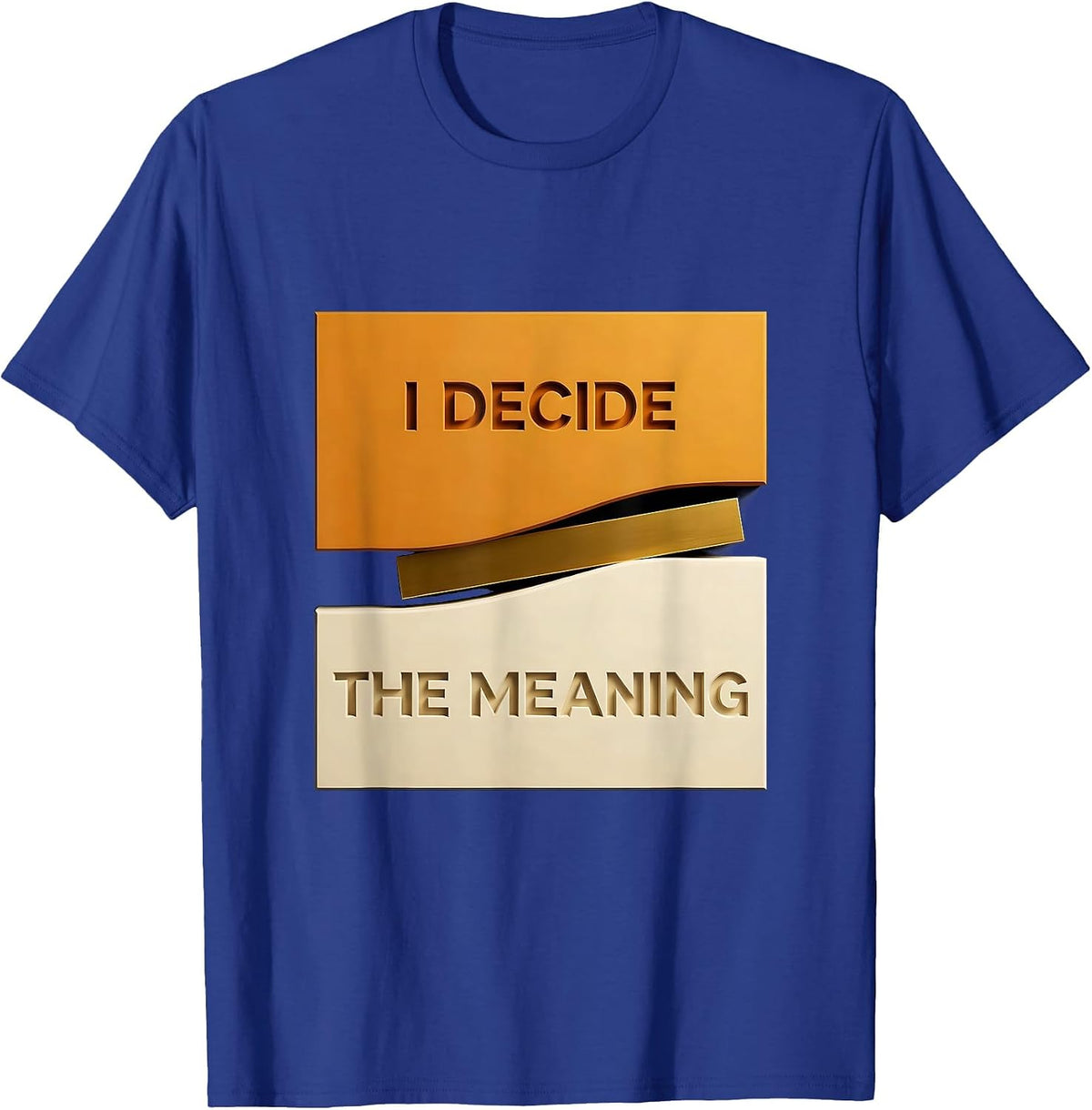 Men's I Decide The Meaning Geometric Stoic Philosophy Quote Marcus T-Shirt - Royal Blue