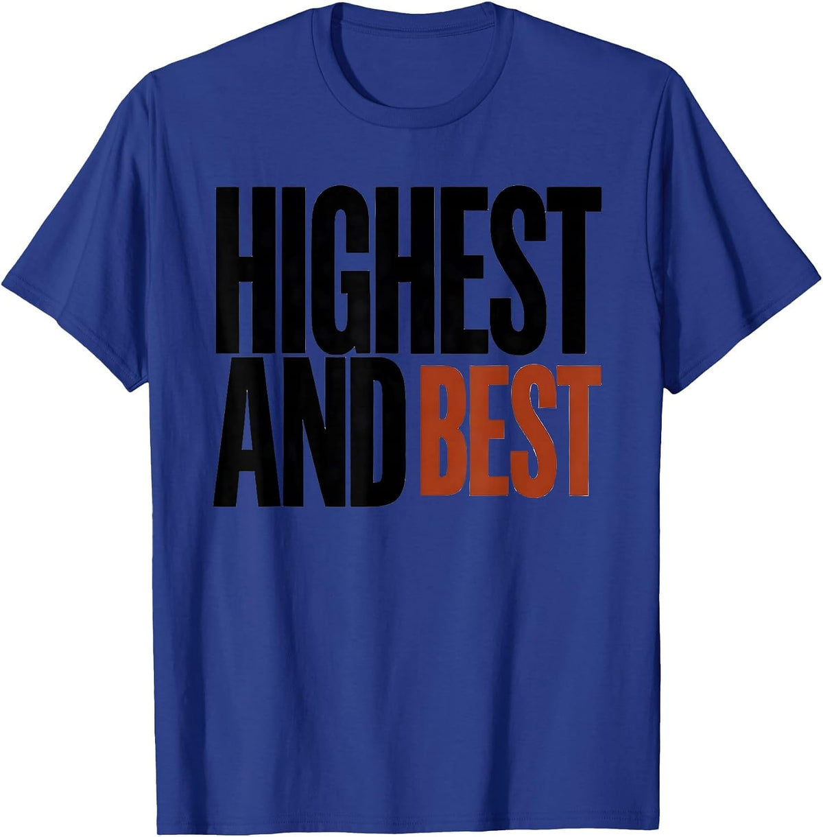Highest And Best Funny Realtor Real Estate Agent Gift T-Shirt - Royal Blue