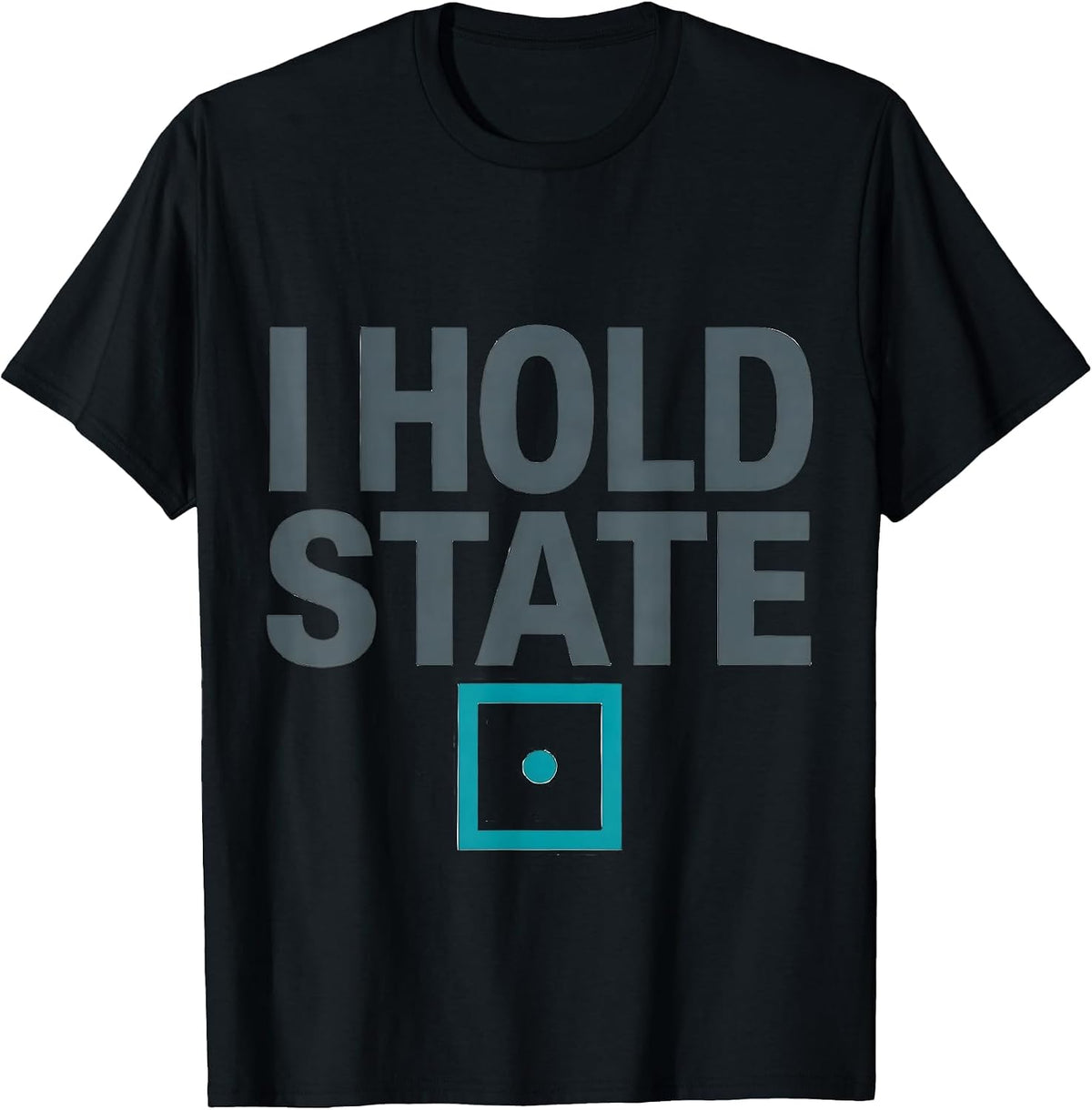 Men's I Hold State Funny Nerd Tech Worker Software Engineer Gift T-Shirt - Black