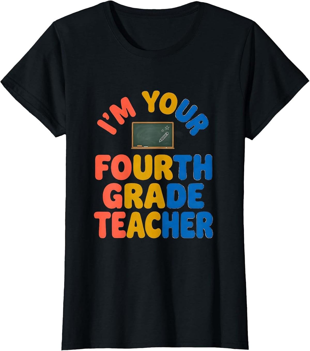 Women's I'm Your Fourth Grade Teacher Cute Vintage Graphic Fourth T-Shirt - Black