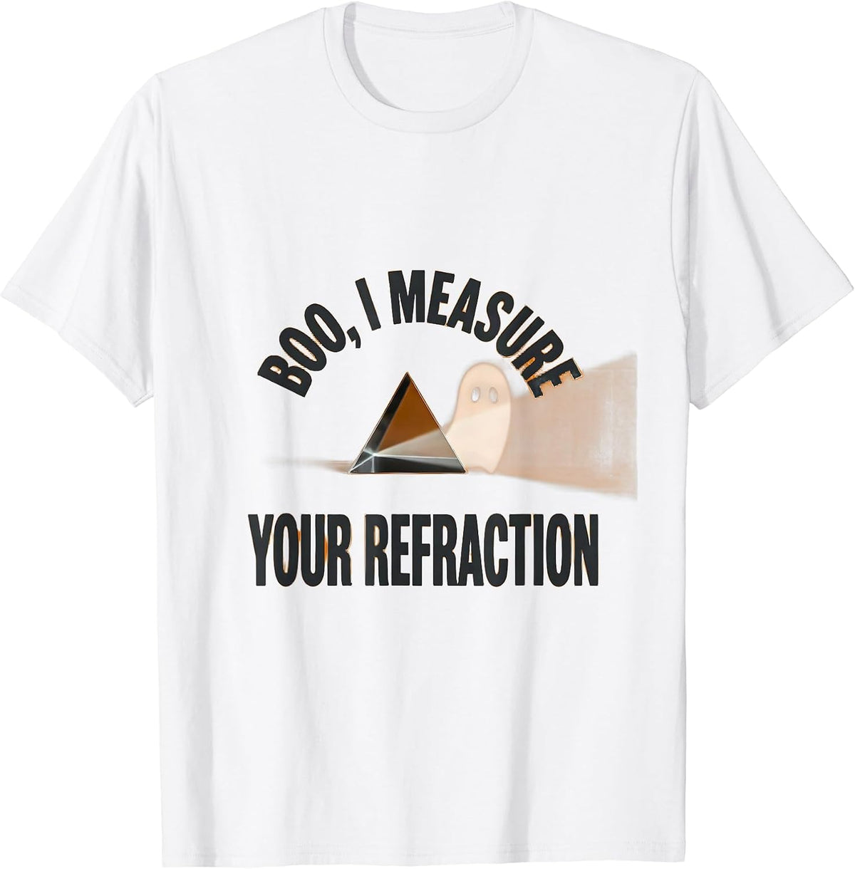 Men's Boo I Measure Your Refraction Funny Optometrist Halloween T-Shirt - White