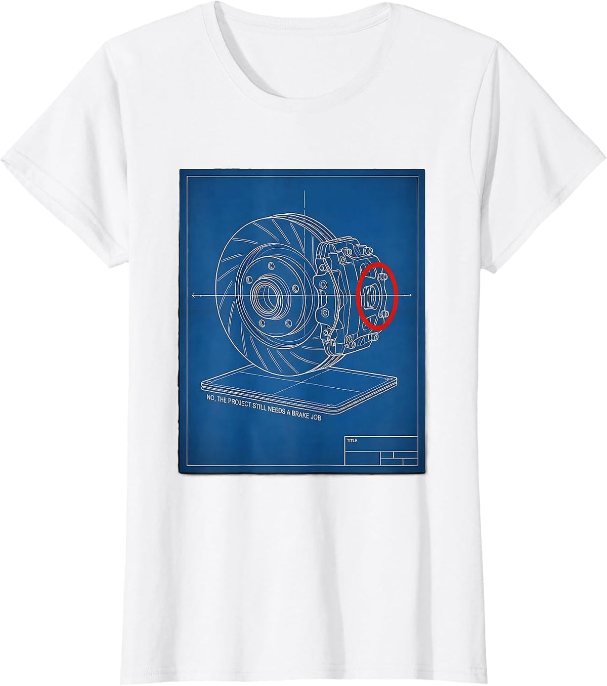 No, The Project Still Needs A Brake Job Funny Mechanic T-Shirt - White