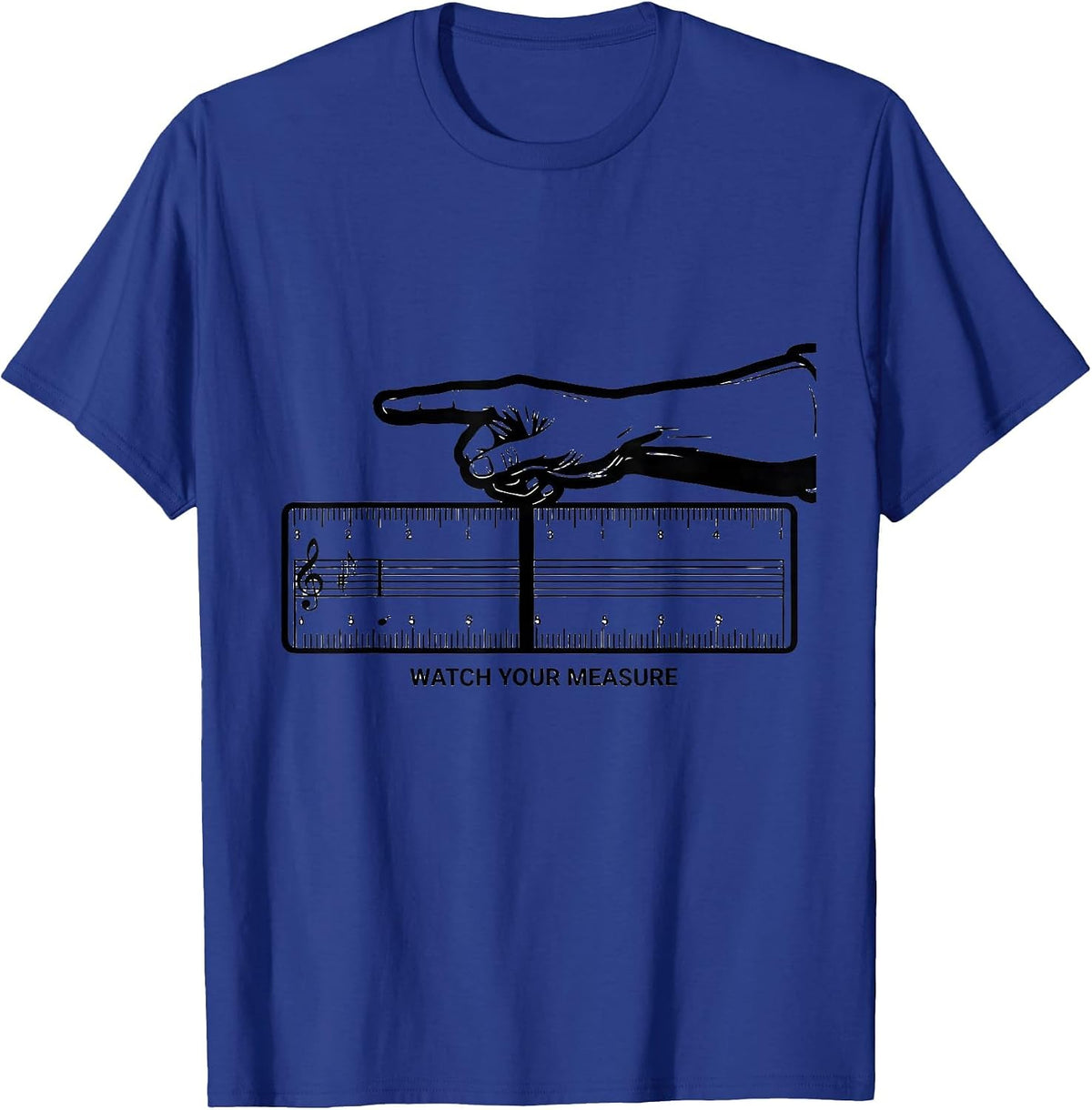 Watch Your Measure Funny Music Teacher Gift Humor T-Shirt - Royal Blue