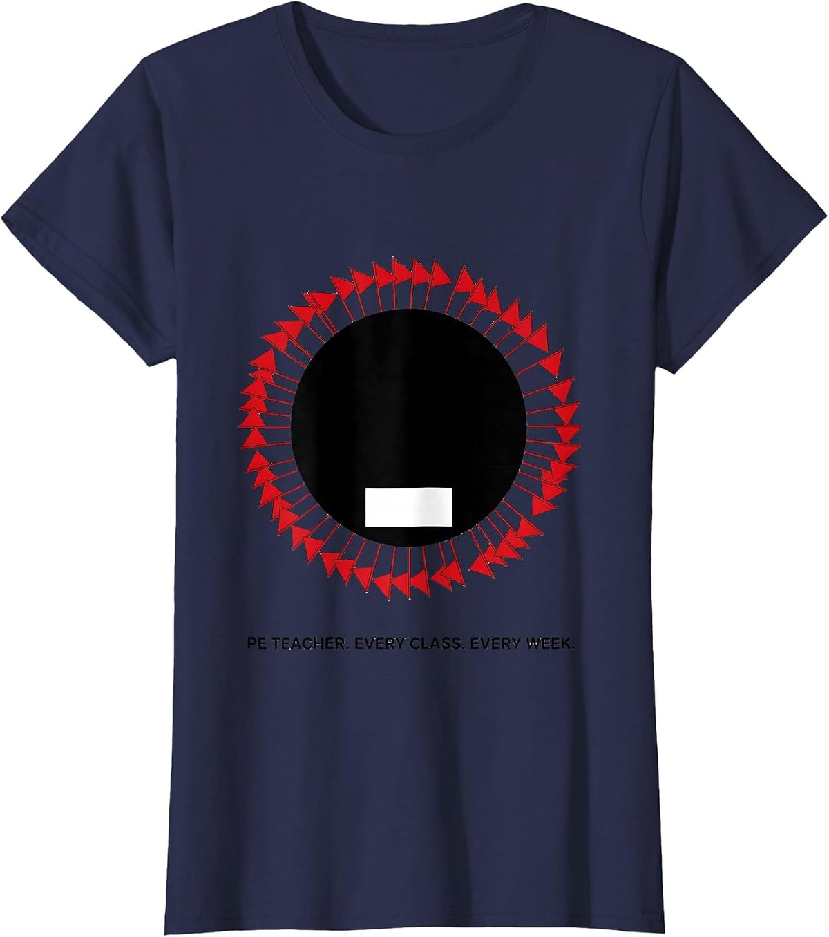 Women's PE Teacher Every Class Every Week Funny Specials Staff Humor T-Shirt - Navy Blue