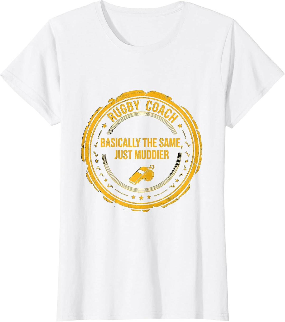 Rugby Coach Basically The Same Just Muddier Funny T-Shirt - White