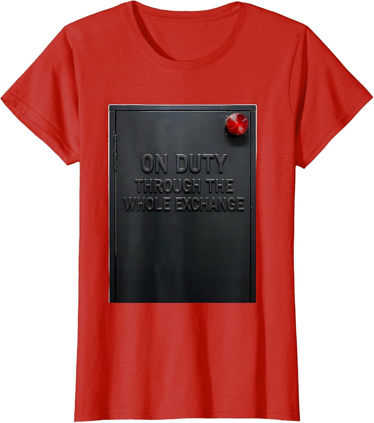 Women's On Duty Through The Whole Exchange Funny Firefighter T-Shirt - Red