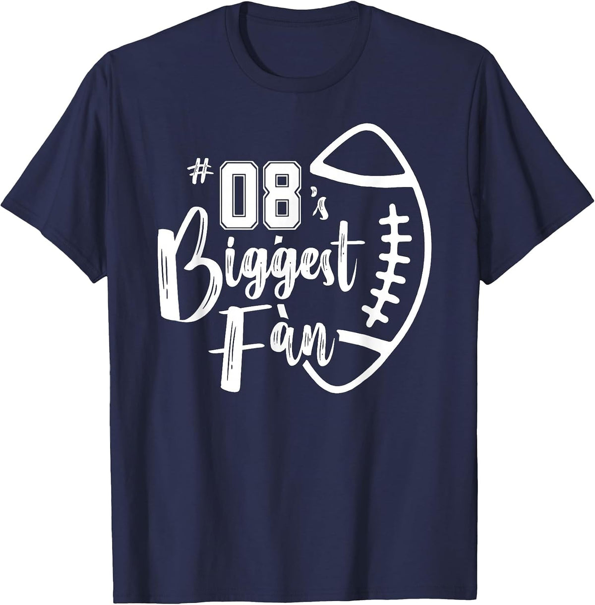 Number 08's Biggest Fan Shirt Football Player Mom Dad Family T-Shirt - Navy Blue