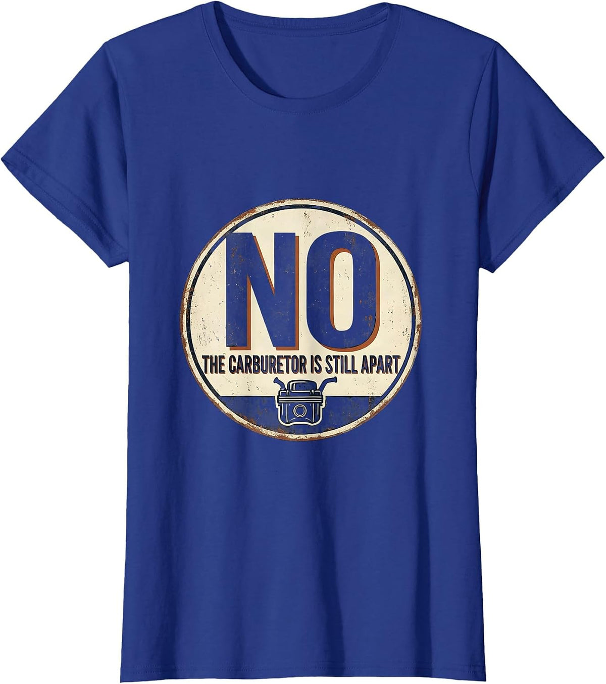 Women's No The Carburetor Is Still Apart Vintage Mechanic Garage T-Shirt - Royal Blue