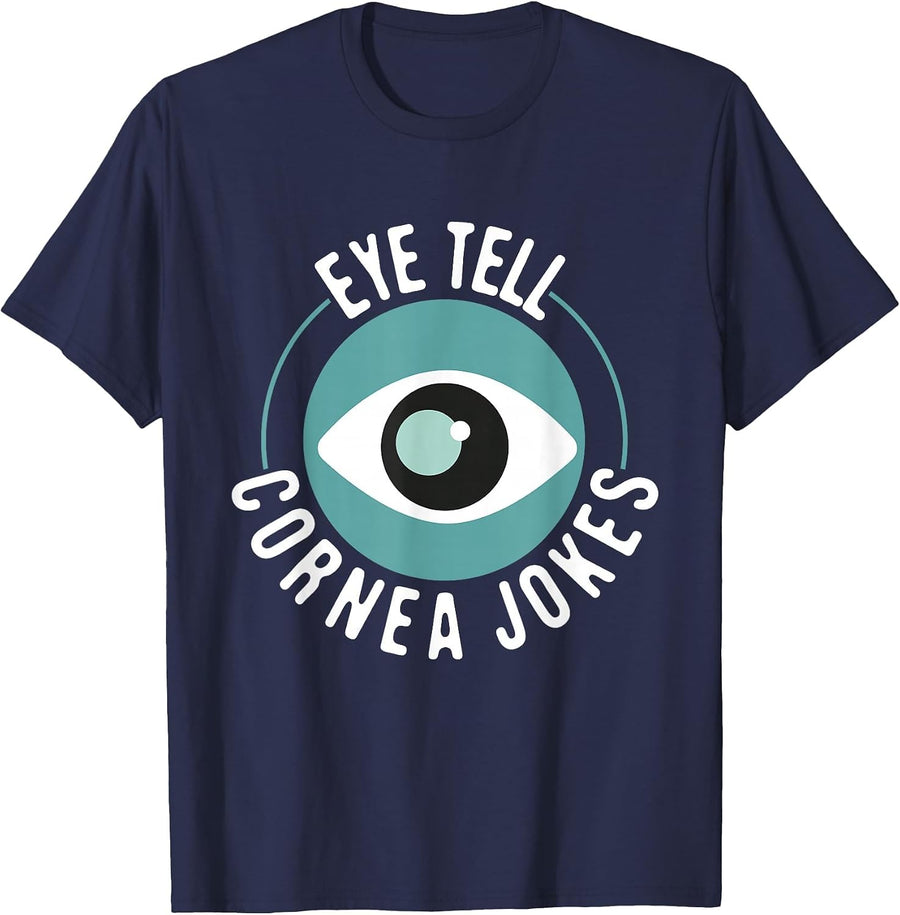 Eye Tell Cornea Jokes - Optometrist Ophthalmic Optician T-Shirt - Navy Blue