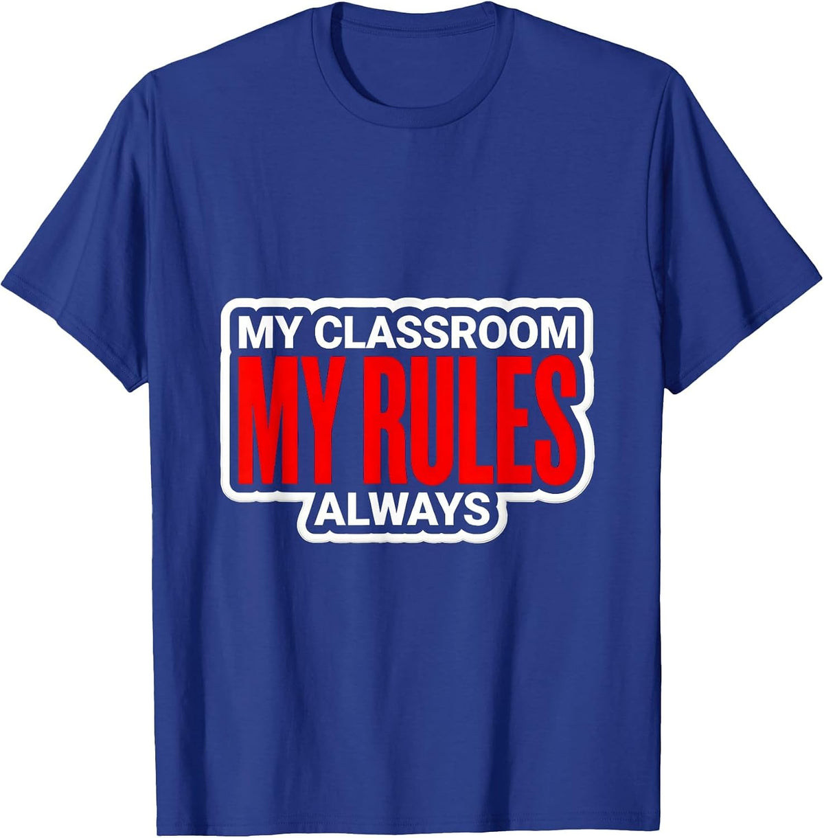 5th Grade Teacher My Classroom My Rules Design T-Shirt - Royal Blue