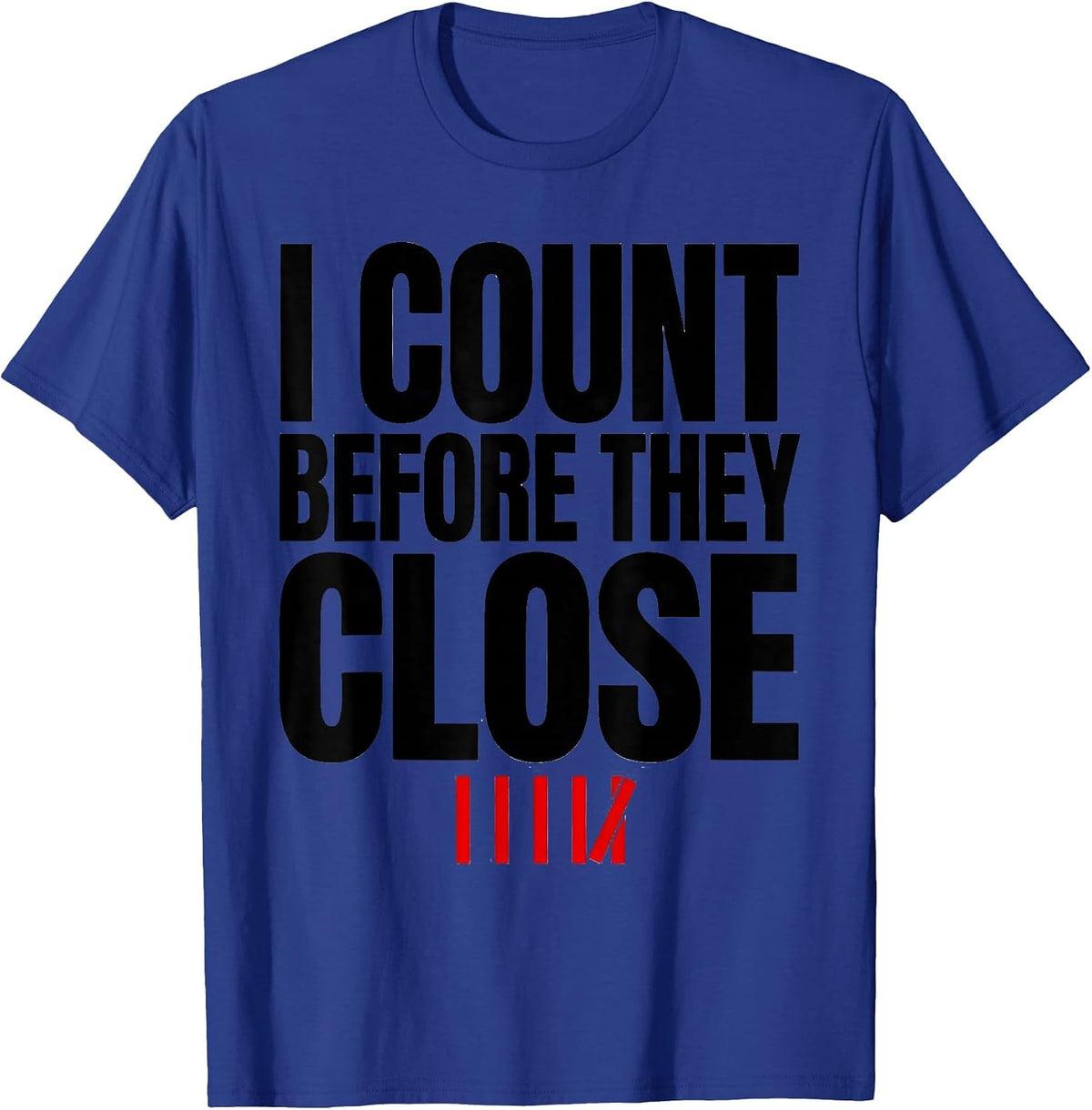 Men's I Count Before They Close Funny Surgical Tech Scrub Tech T-Shirt - Royal Blue