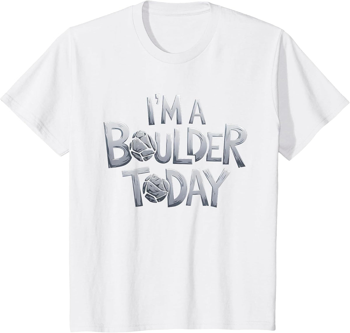I'm A Boulder Today Geologist Rock Collecting T-Shirt - White