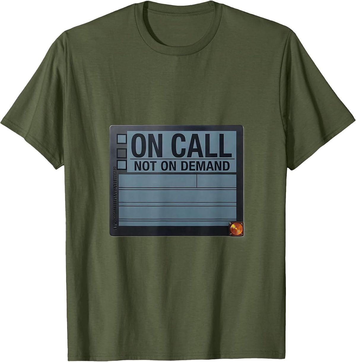 Men's On Call Not On Demand Funny IT Support Programmer Tech Humor T-Shirt - Olive Green