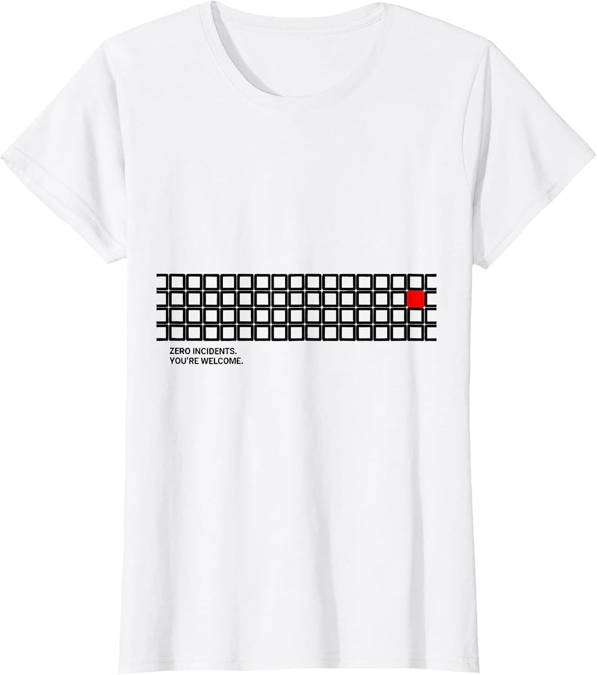 Women's Zero Incidents You're Welcome Funny Cybersecurity IT T-Shirt - White