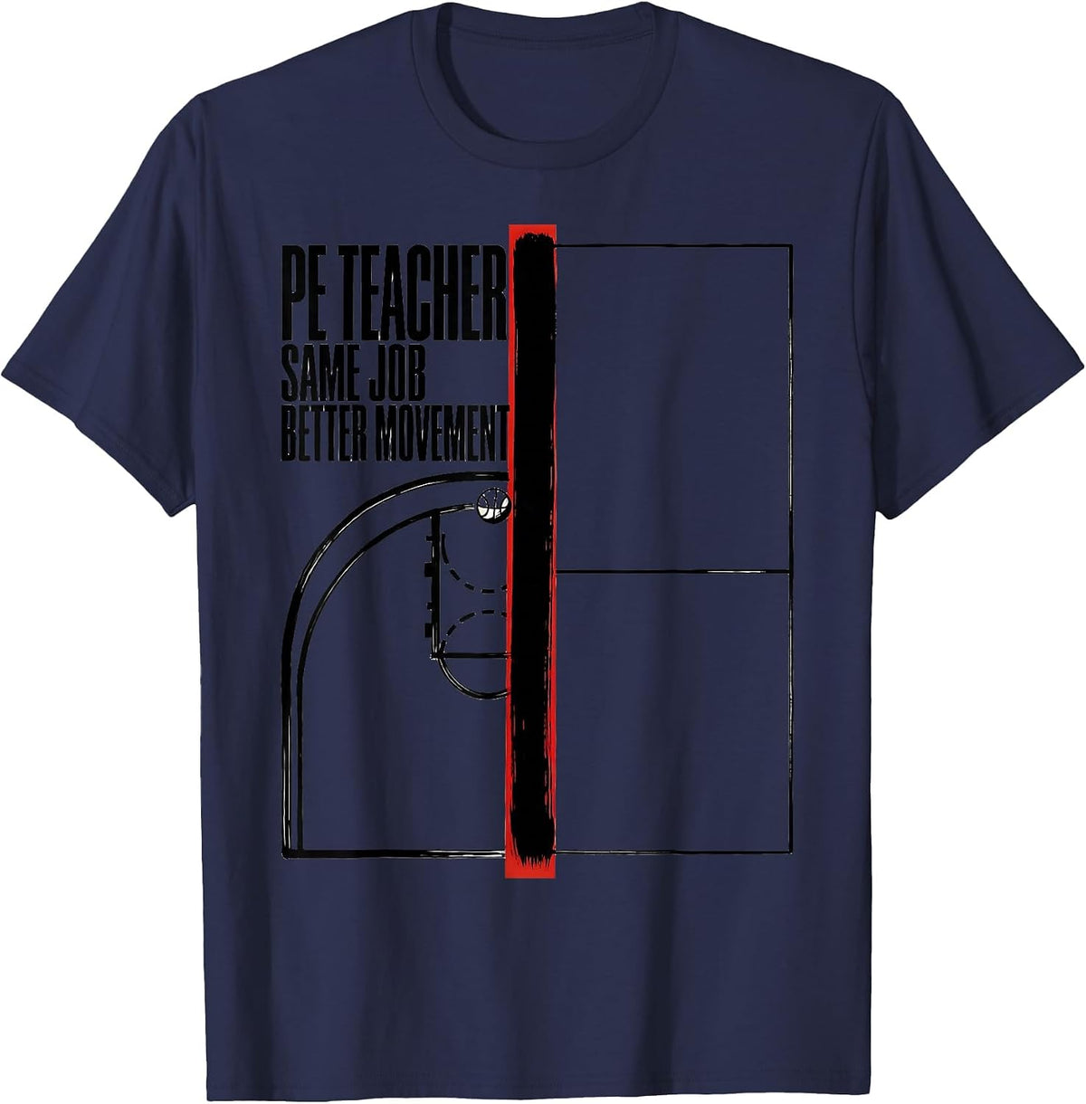 Men's PE Teacher Same Job Better Movement Funny Gym Teacher T-Shirt - Navy Blue