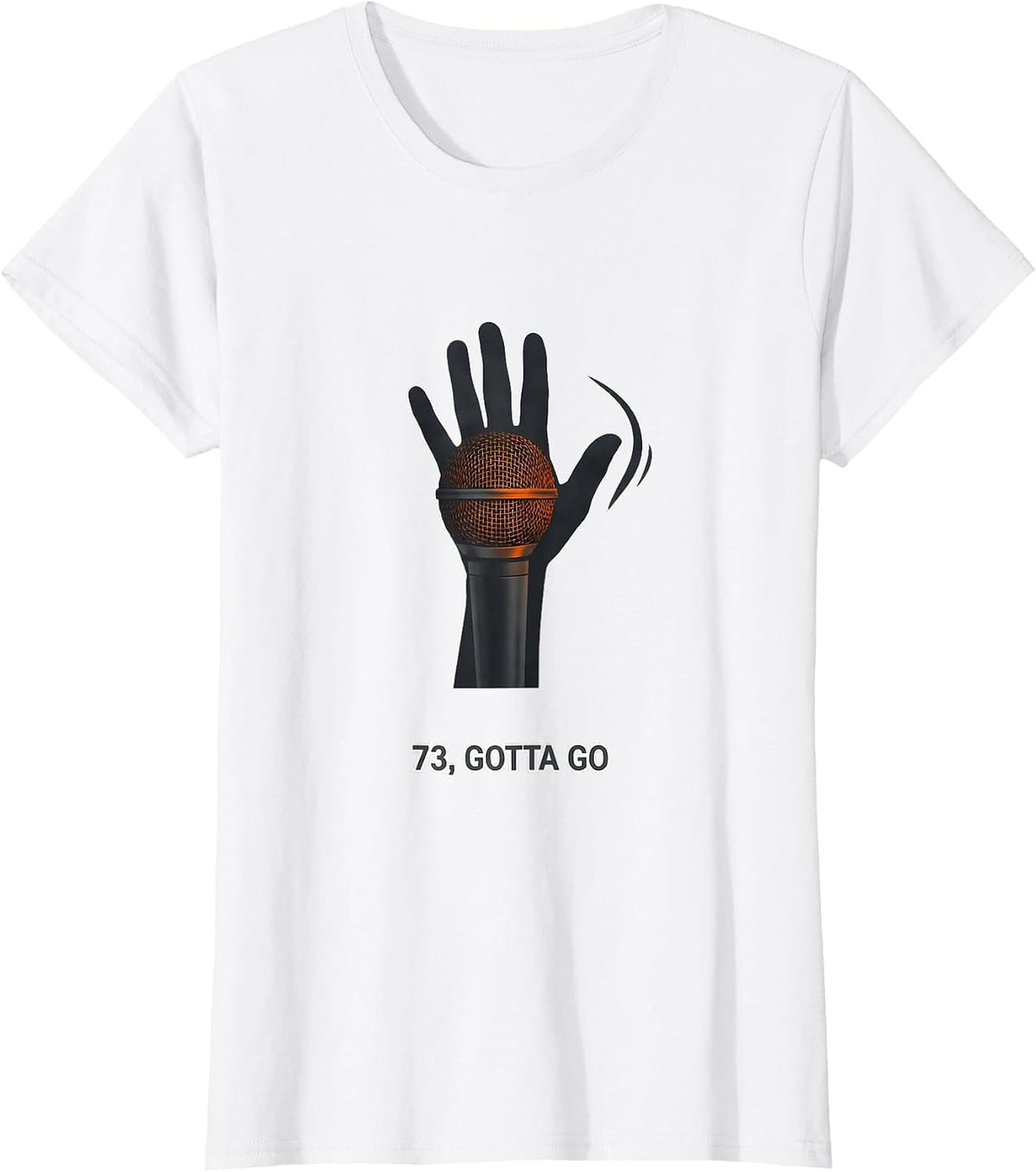 73 Gotta Go Funny Ham Radio Operator Hobbyist Gift T-Shirt - White
