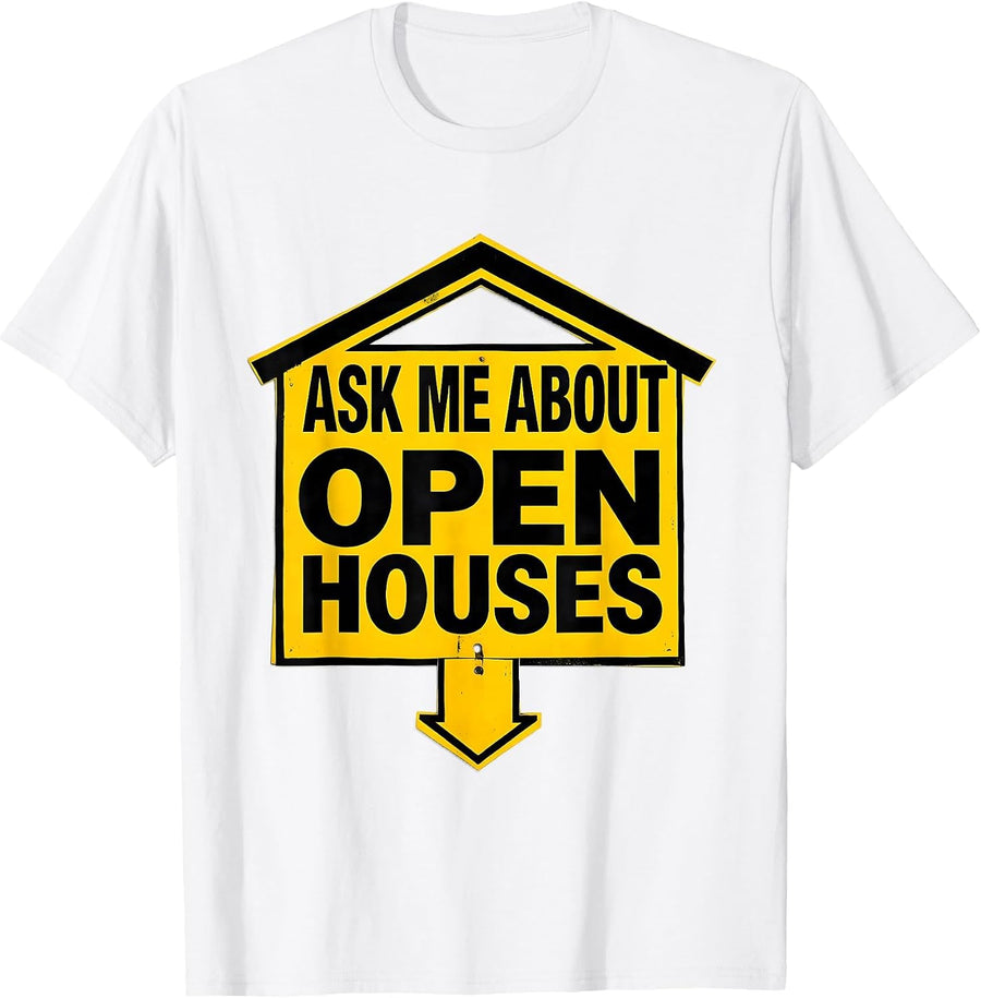 Men's Ask Me About Open Houses Funny Realtor Real Estate Agent T-Shirt - White