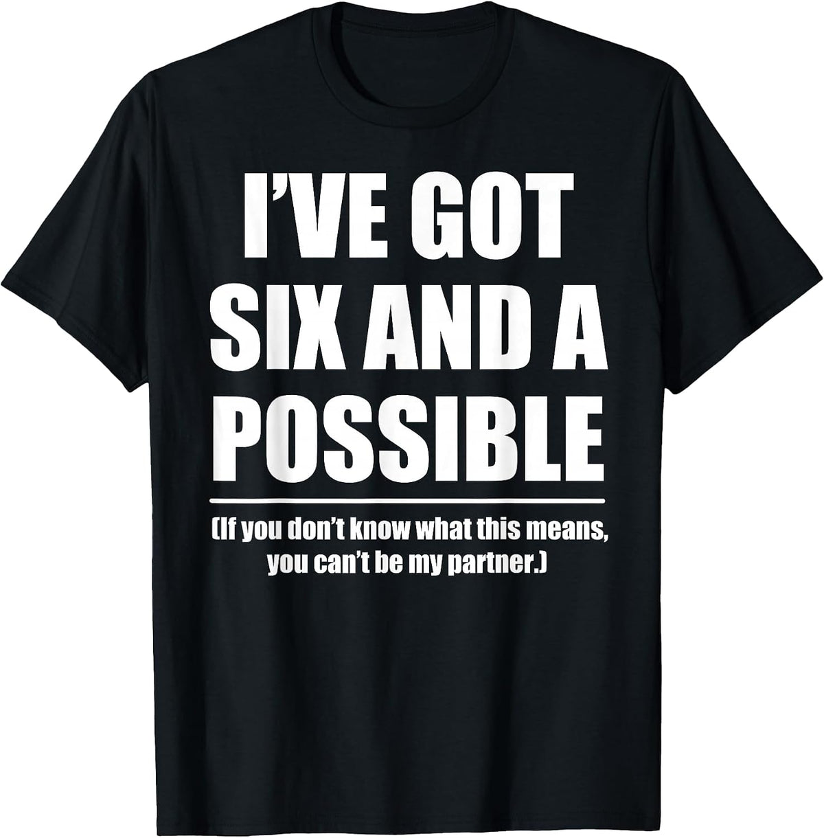 Funny Spades Player I've Got Six and a Possible Card Game T-Shirt - Black