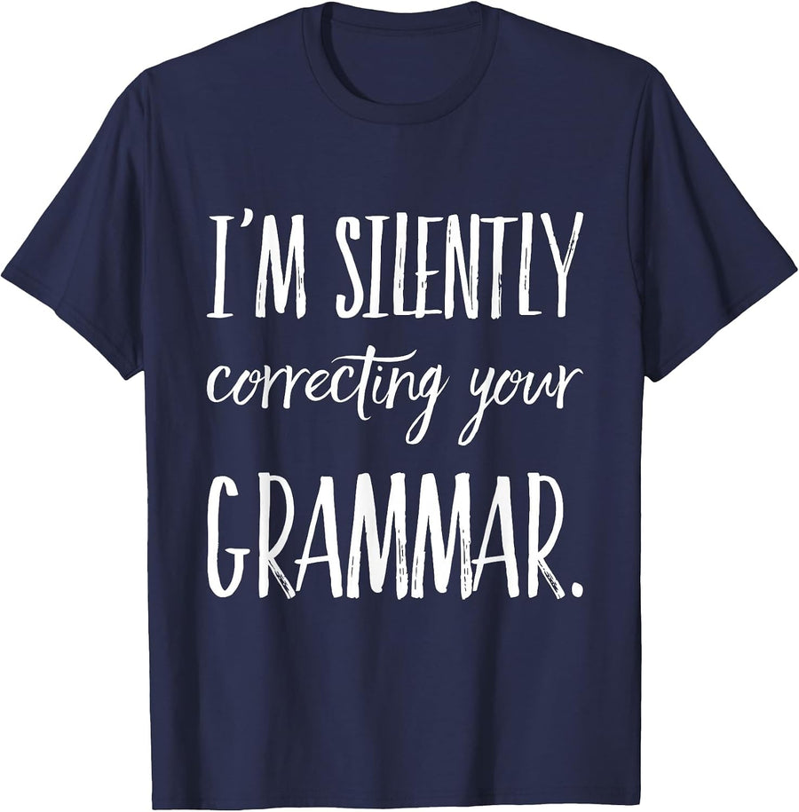 I'm Silently Correcting Your Grammar T-Shirt T-Shirt - Navy Blue