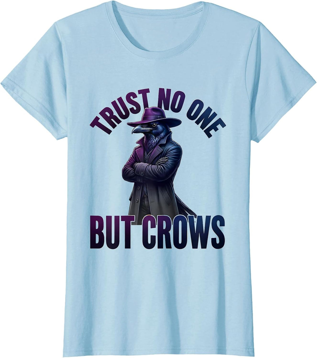 Trust No One But Crows Graphic Design T-Shirt - Baby Blue