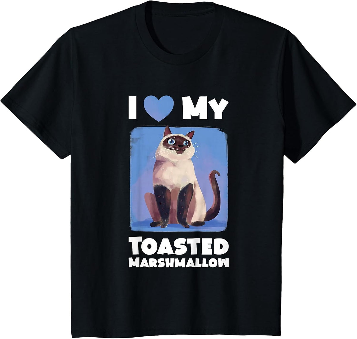 Flame Point Siamese Cat I Love My Toasted Marshmallow T-Shirt - Black