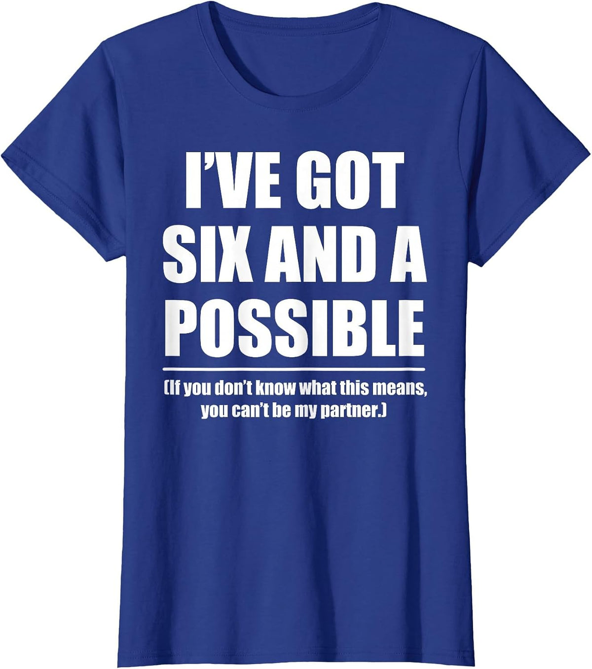 Funny Spades Player I've Got Six and a Possible Card Game T-Shirt - Royal Blue