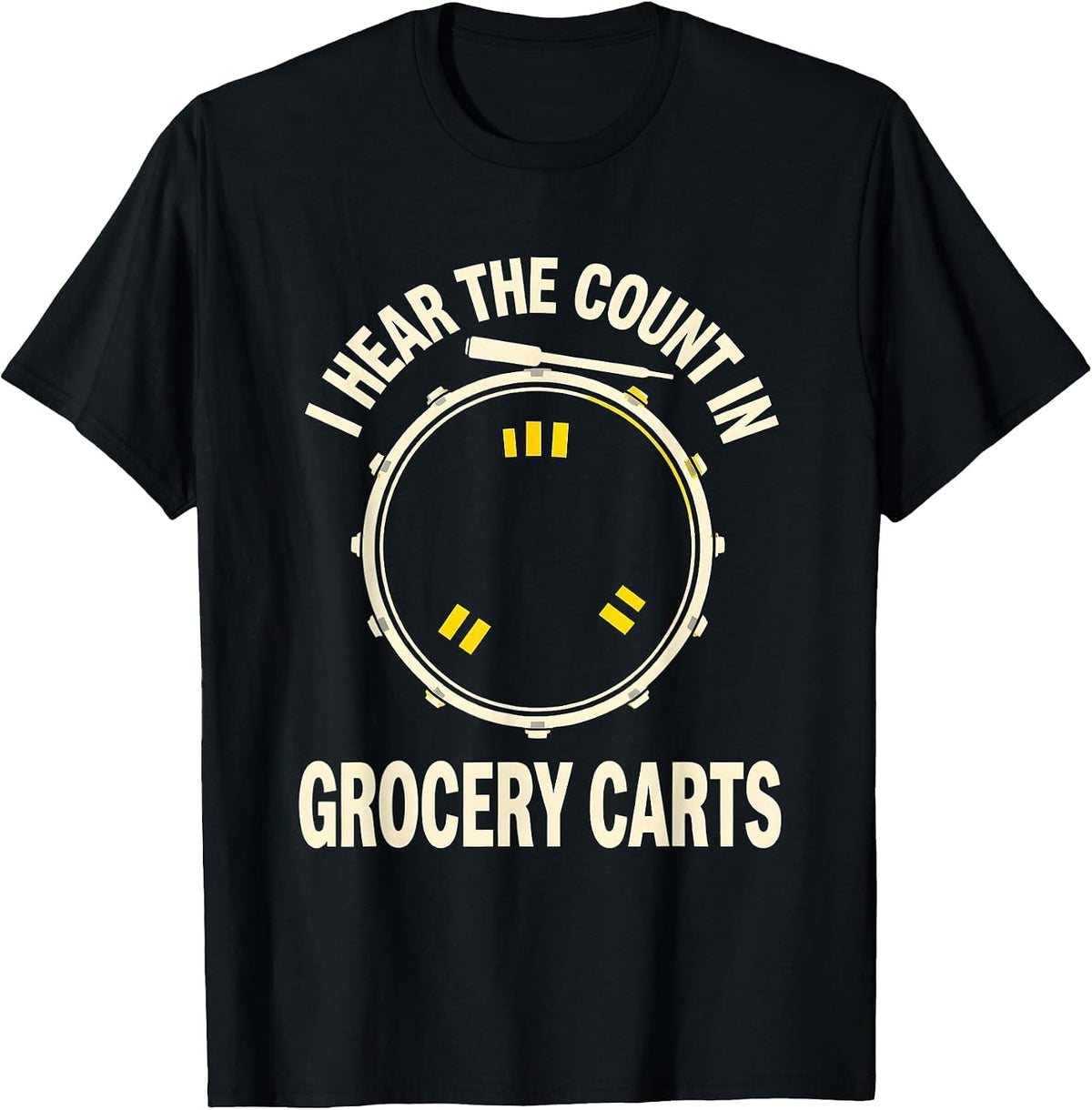 Men's I Hear The Count In Grocery Carts Funny Drummer T-Shirt - Black