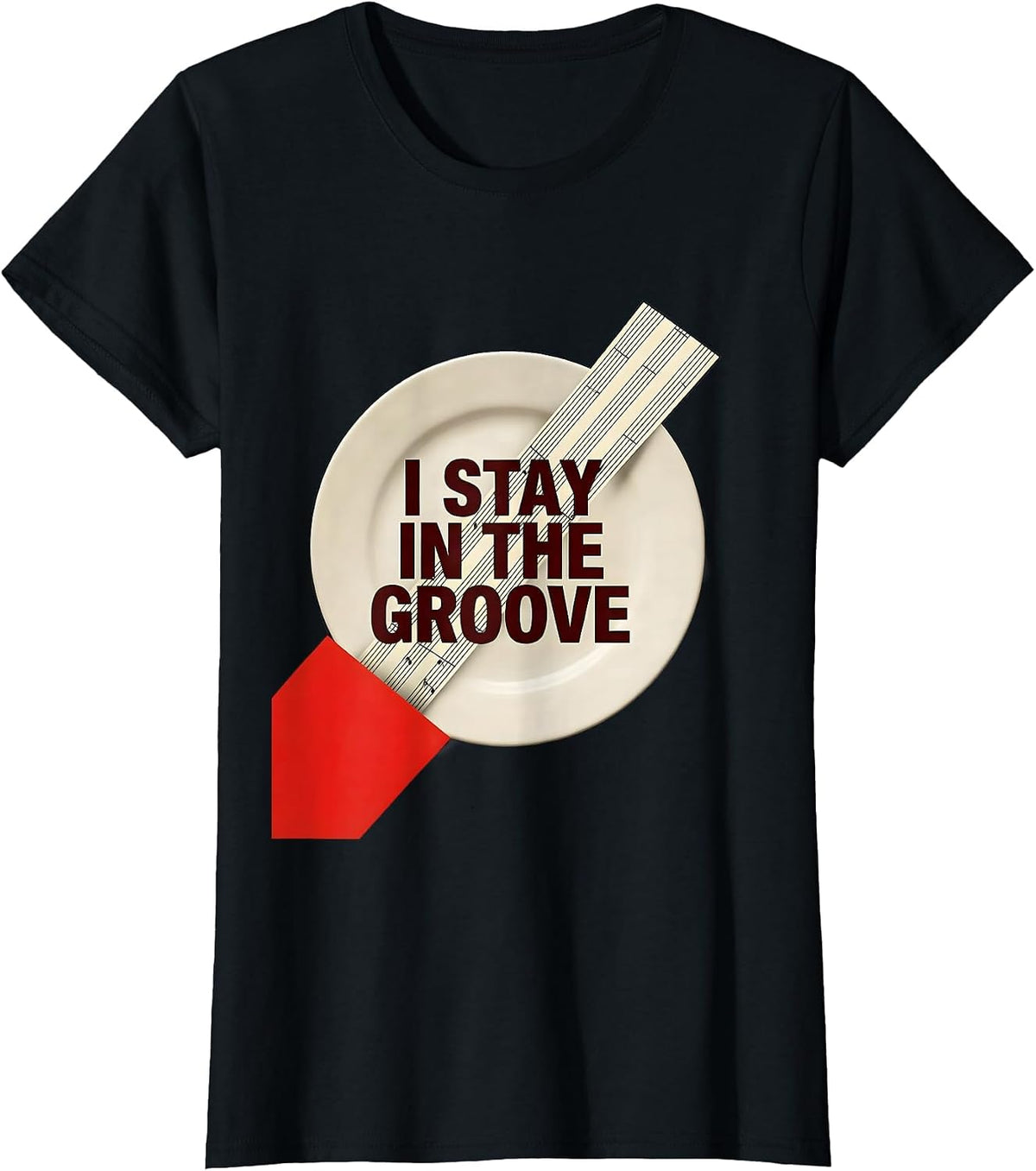 Women's I Stay In The Groove Funny Musician Music Teacher Gift T-Shirt - Black