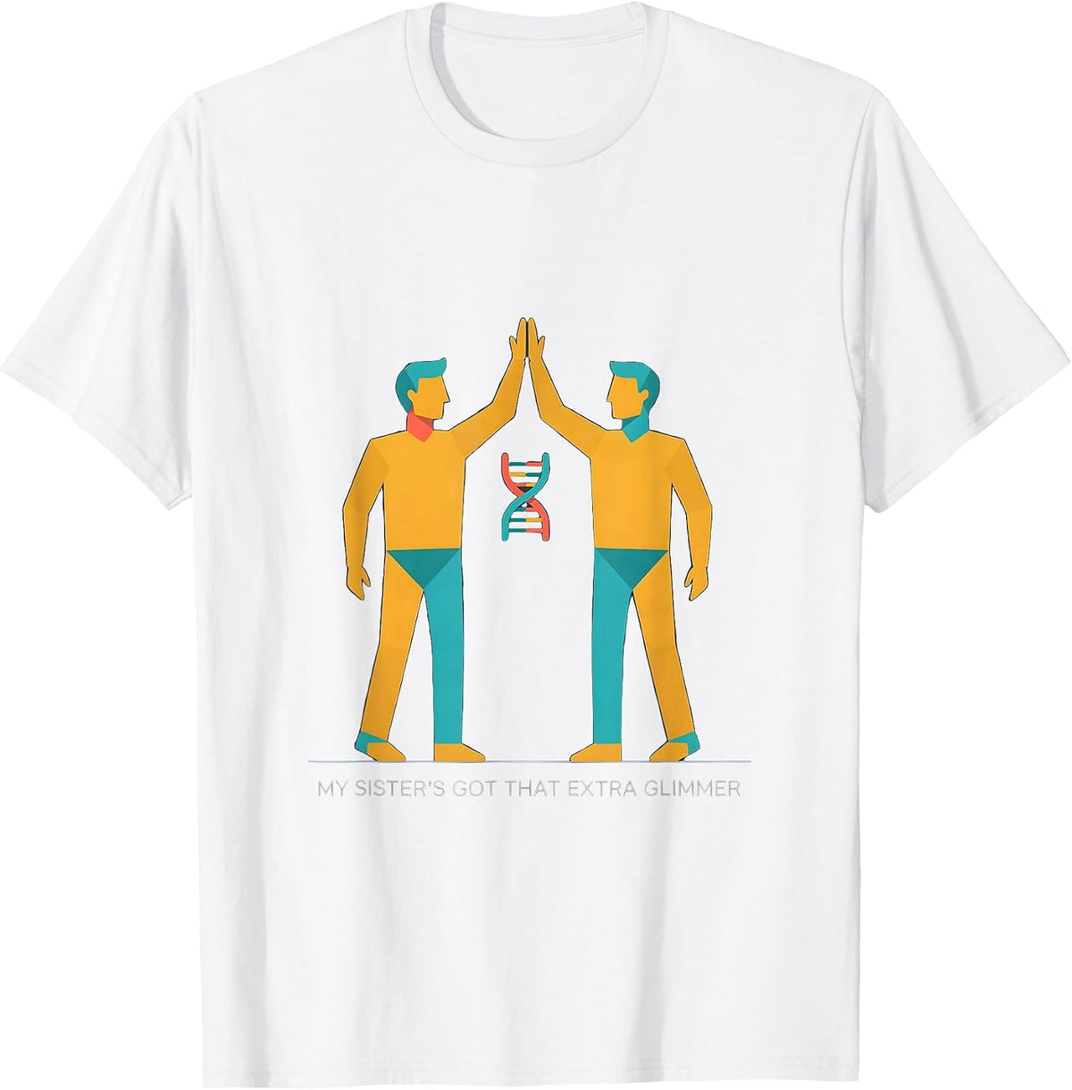 Men's My Sister's Got That Extra Glimmer Down Syndrome Awareness T-Shirt - White