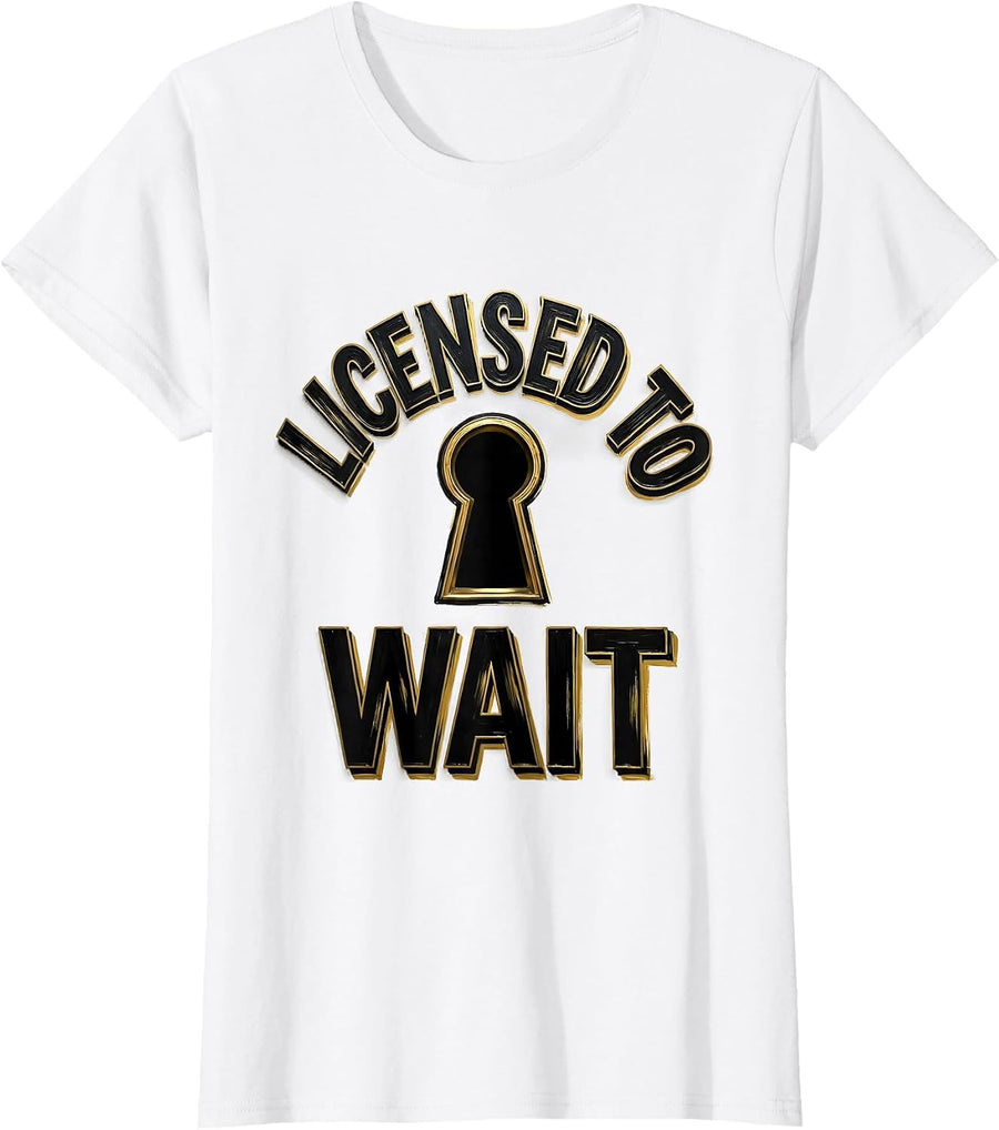 Women's Licensed To Wait Funny Realtor Real Estate Agent Gift T-Shirt - White